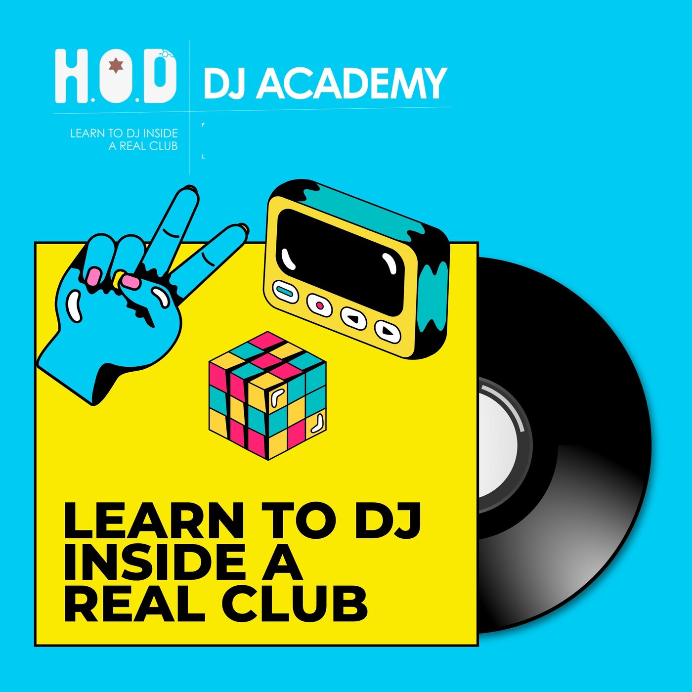 Colourful HOD DJ Academy poster reading 'Learn to DJ inside a real club', with an illustrated hand, retro device, puzzle cube and vinyl record